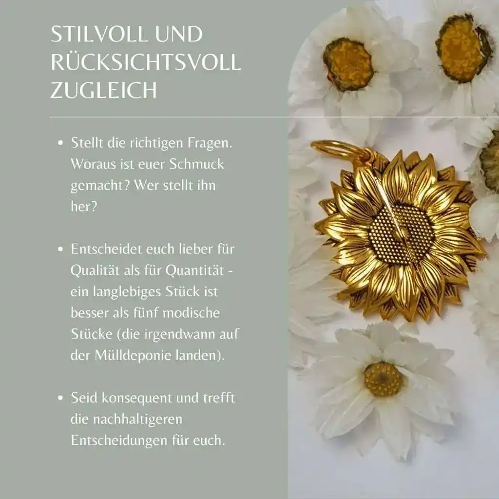 Goldene Sonnenblumenbrosche aus nachhaltigem Schmuckmaterial, umgeben von weißen Trockenblumen. Daneben steht ein Text über nachhaltigen Schmuckkauf mit Tipps zur bewussten Auswahl langlebiger Schmuckstücke. Stilvolle und umweltfreundliche Schmuckwahl für mehr Nachhaltigkeit.