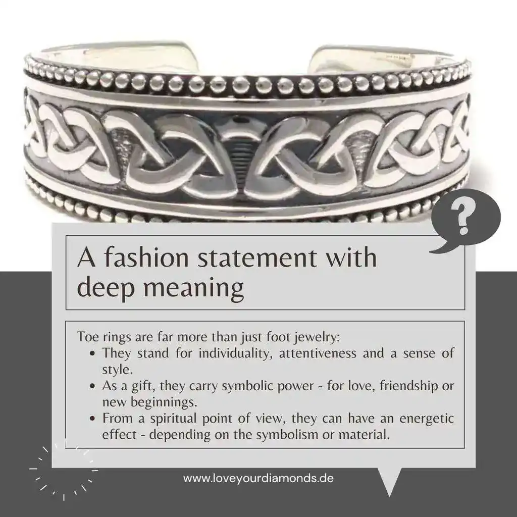 A fashion statement with deep meaning Toe rings are far more than just foot jewelry: they stand for individuality, mindfulness and style awareness.  As a gift, they carry symbolic power - for love, friendship or new beginnings.  From a spiritual point of view, they can have an energetic effect - depending on the symbolism or material.  A small piece of jewelry that expresses personality and attitude to life.