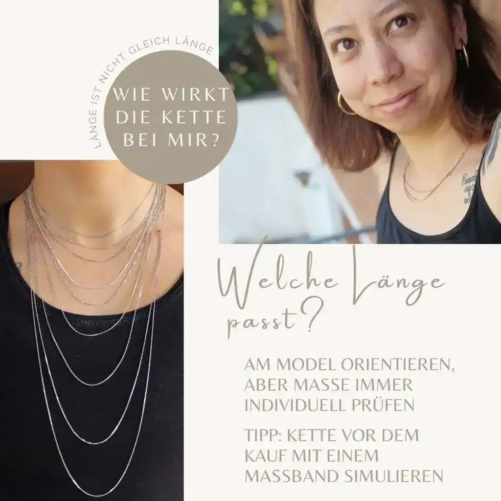 Das Bild ist in drei Bereiche aufgeteilt. Links sieht man eine Person mit mehreren Silberketten in unterschiedlichen Längen übereinander getragen – von kurzer Choker-Länge bis hin zu sehr langen Ketten. Rechts oben ist eine weitere Person mit mittellanger Goldkette und goldenen Creolen zu sehen. In der Mitte befindet sich ein beiger Kreis mit dem Text: „Wie wirkt die Kette bei mir? Länge ist nicht gleich Länge“. Darunter steht: „Welche Länge passt?“ mit den Tipps: „Am Model orientieren, aber Maße immer individuell prüfen“ und „Tipp: Kette vor dem Kauf mit einem Maßband simulieren“. Die Bildgestaltung ist modern und in neutralen Farben gehalten.