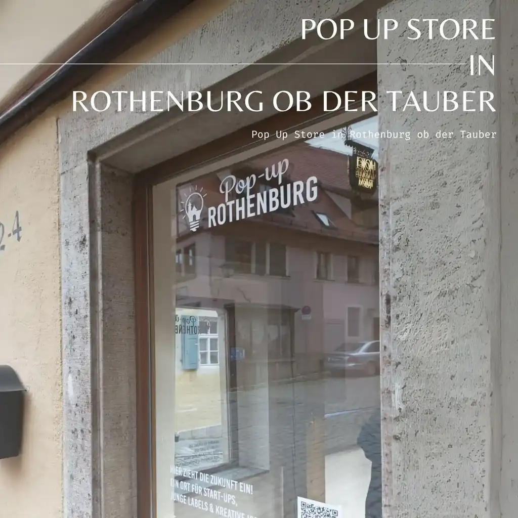 Pop Up Store Rothenburg – wenn leerstehende Läden zur Schatzkammer werden